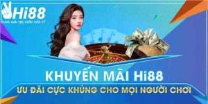 khuyến mãi hi88 bùng nổ ưu đãi